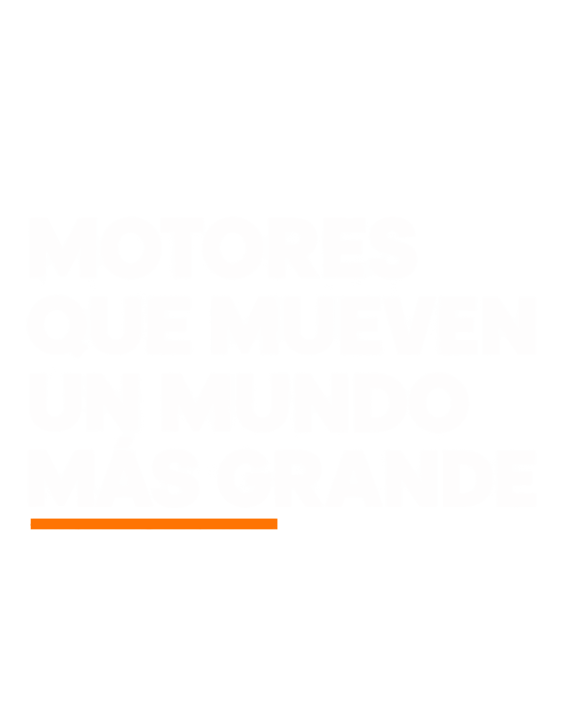 Motores que mueven un mundo más grande